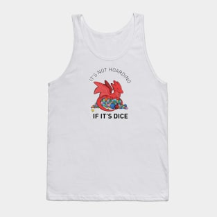 It's Not Hoarding If It's Dice Tank Top